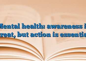 Mental health: awareness is great, but action is essential